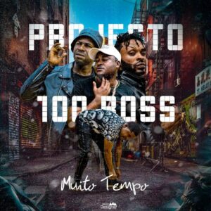 Projecto 100 Boss – Tempo Muito