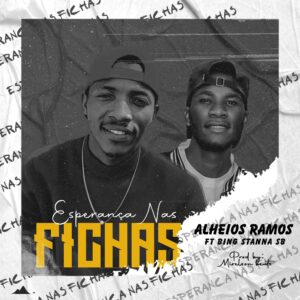 Alheio Ramos ft. Bing Stanna-Fichas (Prodby. Mirelson Beats)